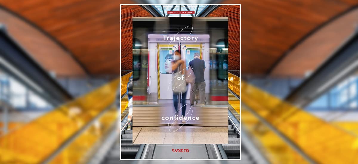 Activity Report 2021: SYSTRA Continues Its Trajectory of Confidence